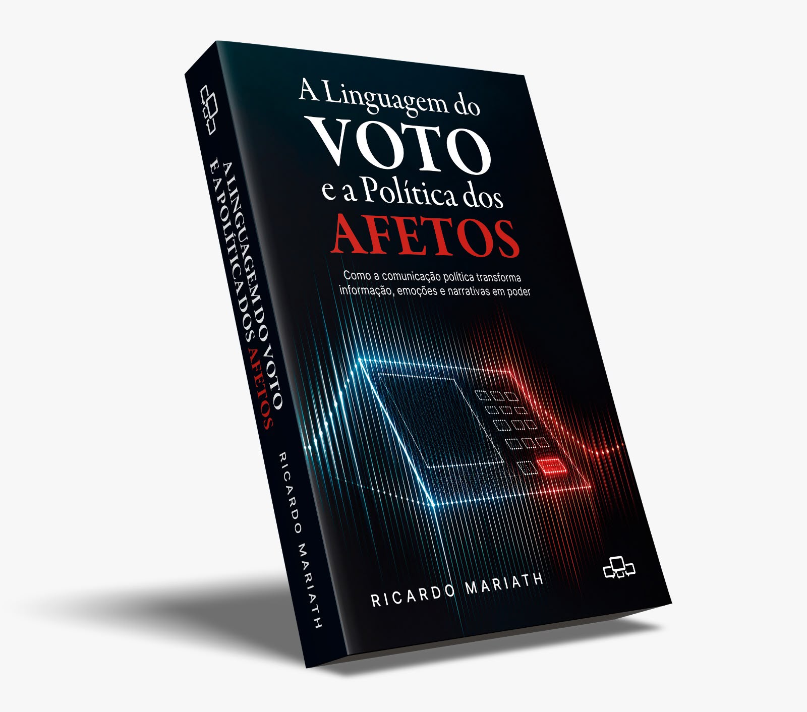Livro A Linguagem do Voto e a Política dos Afetos, de Ricardo Mariath